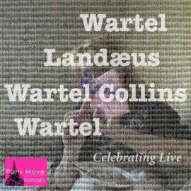 Wartel/ Landaeus/ Wartel Collins/ Wartel - Celebrating Live