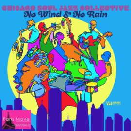 Chicago Soul Jazz Collective - No Wind & No Rain