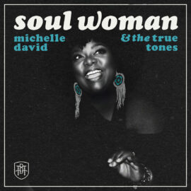 MICHELLE DAVID & THE TRUE TONES - Soul Woman