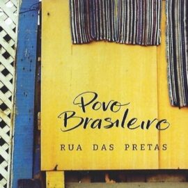 Povo Brasileiro - Album by Rua das Pretas