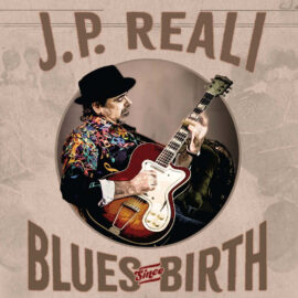 J.P. Reali: Blues Since Birth