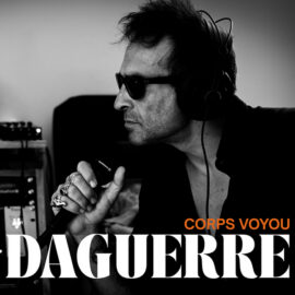 Daguerre: nouvel album, Corps Voyou
