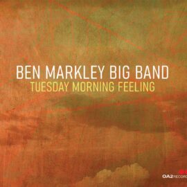Ben Markley Big Band - Tuesday Morning Feeling
