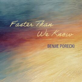 Benjie Porecki - Faster Than We Know
