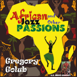 Gregory Golub: African And Other Jazz Passions