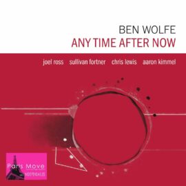 Ben Wolfe - Any Time After Now