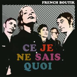 FRENCH BOUTIK - CE JE NE SAIS QUOI