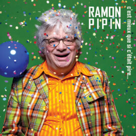 RAMON PIPIN - C’est Mieux Que Si C’Était Pire - C'est Pire Que Si C'Était Mieux
