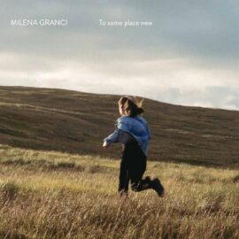 Milena Granci - To Some Place New