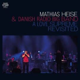 Mathias Heise & The Danish Radio Big Band - A Love Supreme Revisited