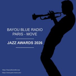 Bayou Blue Radio – Paris Move – Jazz Awards 2026