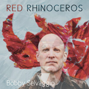 Bobby Selvaggio – Red Rhinoceros