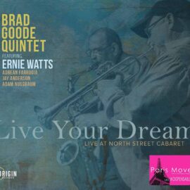 Brad Goode Quintet - Live Your Dream