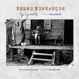 Bruno Bongarçon: Be Yourself (Looking at Kenny Burrell)