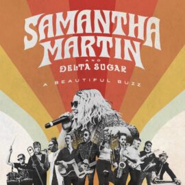 SAMANTHA MARTIN & DELTA SUGAR - A Beautiful Buzz
