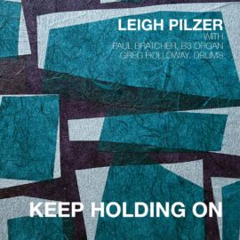Leigh Pilzer - Keep Holding On