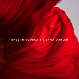 Wassim Soubra & Sienna Dahlen: I Could Bring You Flowers