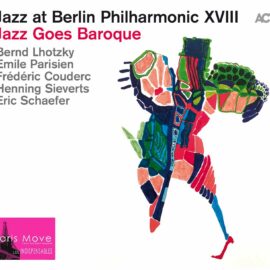 Bernd Lhotzky with - Jazz at Berlin Philharmonic XVIII: Jazz Goes Baroque