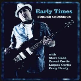 Early Times - Border Crossings