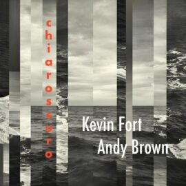 Kevin Fort & Andy Brown – Chiaroscuro
