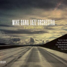 Mike Dana Jazz Orchestra - Farther (Still) - FR review