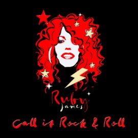 Ruby James - Call It Rock & Roll