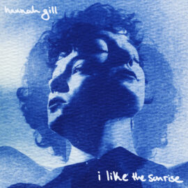 Hannah Gill – I Like the Sunrise