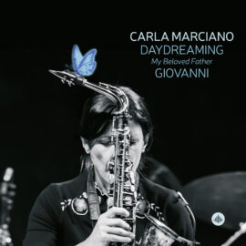 Carla Marciano – Daydreaming, My Beloved Father Giovanni