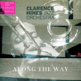 Clarence Hines Jazz Orchestra – Along The Way