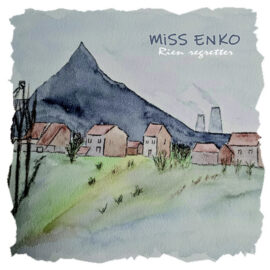 MISS ENKO - Rien Regretter
