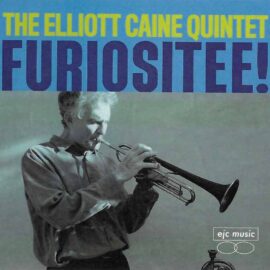The Elliot Caine Quintet - Furiositee!