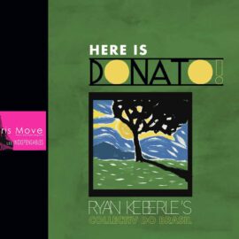 Ryan Keberle's Collectiv Do Brasil - Here Is Donato!