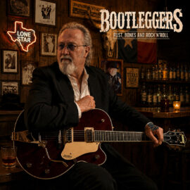 BOOTLEGGERS - Rust, Bones & Rock n' Roll