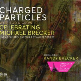 Charged Particles - Celebrating Michael Brecker