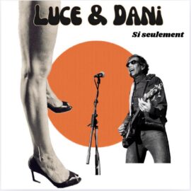 LUCE & DANI - SI SEULEMENT