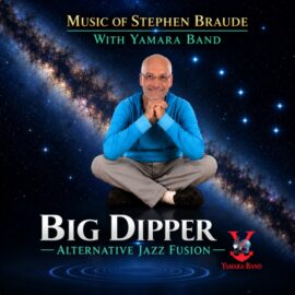Stephen Braude with Yamara Band – Big Dipper
