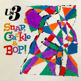 Us3 - Snap, Crackle & Bop!