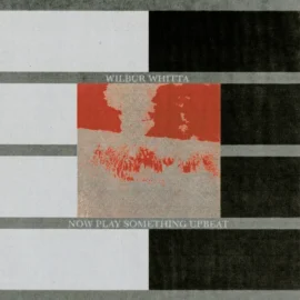 Wilbur Whitta - Now Play Something Upbeat