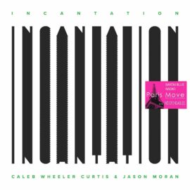Caleb Wheeler Curtis & Jason Moran - Incantation